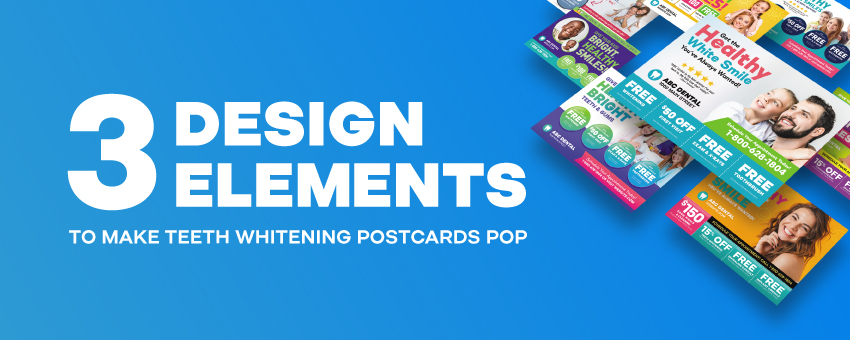 3 Design Elements to Make Teeth Whitening Postcards Pop