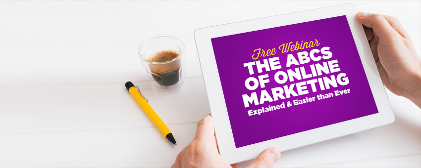 The ABCs of Online Marketing [FREE Webinar Recording]